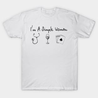 I'm A Simple Woman Nurse Wine Cards T-Shirt